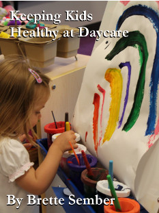 Keeping Kids Healthy at Daycare Keeping Kids Healthy at Daycare