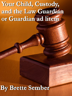 Your Child, Custody and the Law Guardian or Guardian ad litem