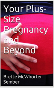 Your Plus-Size Pregnancy and Beyond