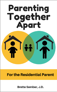Parenting Together Apart for the Residential Parent