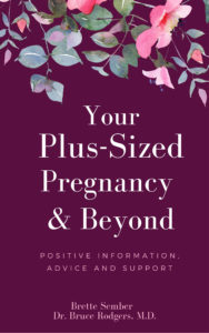 Your Plus-Sized Pregnancy & Beyond