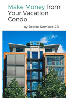 Make Money from Your Vacation Condo by Brette Sember